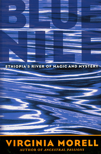 BLUE NILE- Ethiopias River of Magic and Mystery